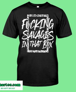 Yankees Fucking Savages T Shirt