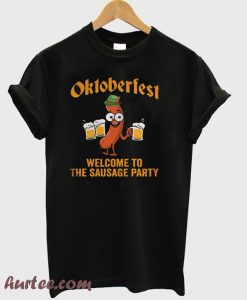 Oktoberfest Welcome To The Sausage Party T shirt