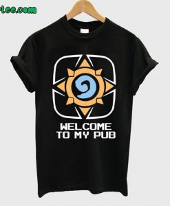 Welcome To My Pub T shirt