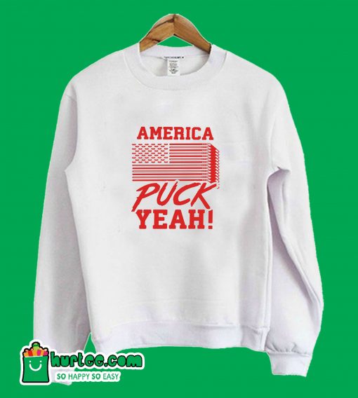 America Puck Yeah Hockey Flag Sweatshirt