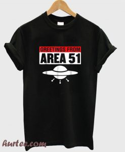 Greetings From Area 51 T-Shirt