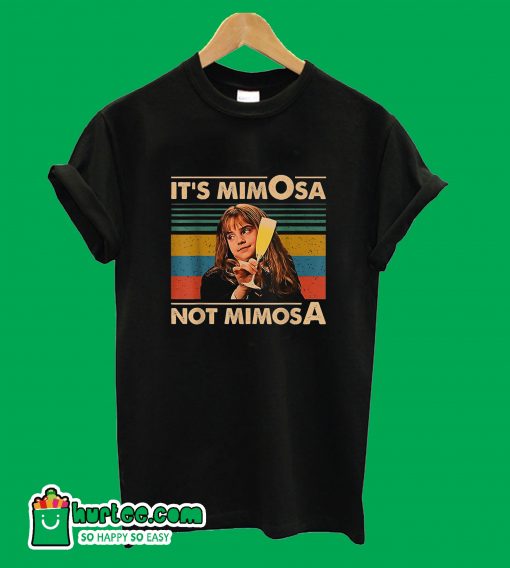 It's MimOsa Not MimosA T-Shirt