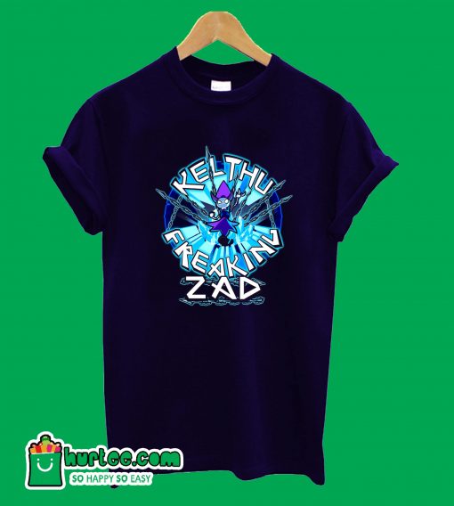 Kel Thu Freaking Zad T-Shirt