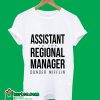 Assistant To The Regional Manager Dunder Mifflin T-Shirt