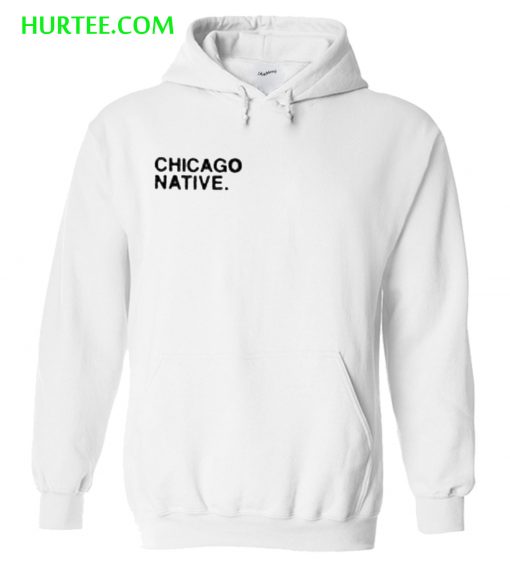 Chicago Native Hoodie