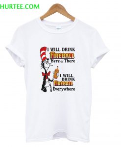 I Will Drink Fireball T-Shirt