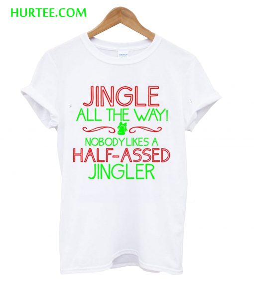 Jingle All The Way Christmas T-Shirt