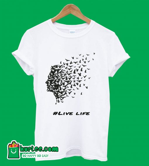 #Live Life T-Shirt