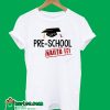Pre School Nailed It T-Shirt