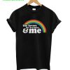 The Lovers The Dreamers And Me Rainbow T-Shirt