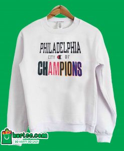 Philadelphia City of Champions Sweatshirt