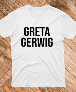 Greta Gerwig T Shirt