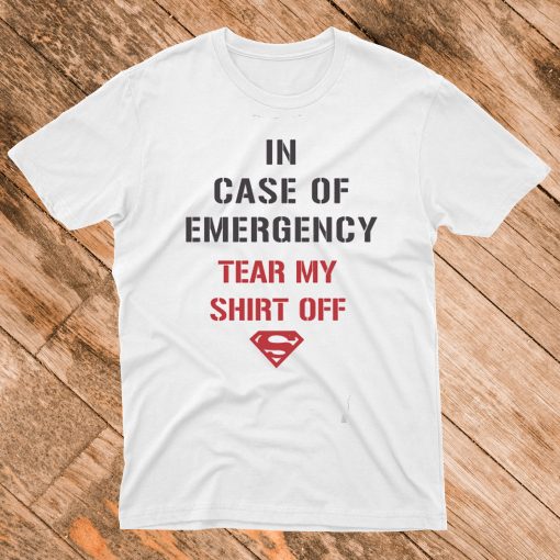 In Case Of Emergency Tear My Shirt Off T Shirt