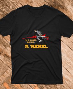 Pee-wee’s Big Adventure I’m a Loner Dottie a Rebel T shirt
