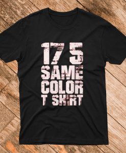 17 5 Same Color T Shirt