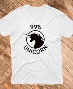 99% Unicorn I’m a unicorn T Shirt
