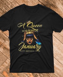 A Queen was born in January T Shirt