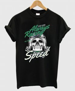 Always Racing Speed T Shirt
