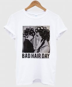 Be Famous Women Badha Rolled – Bad Hair Day T Shirt
