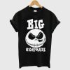 Big Nightmare T Shirt