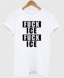 FUCK ICE T Shirt