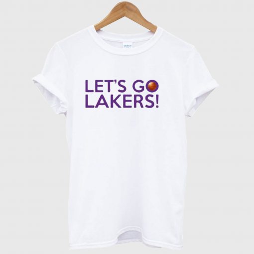 Let’s Go Lakers T Shirt