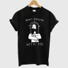 Messiah With Me T Shirt