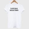 Natural Selection T Shirt