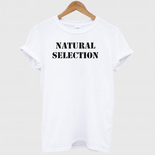 Natural Selection T Shirt