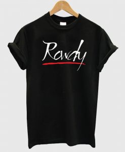 Rowdy T Shirt