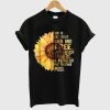 She Is Life Itself Wild And Free Sunflower T Shirt