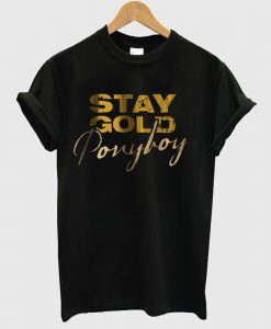 Stay Gold Ponyboy T Shirt