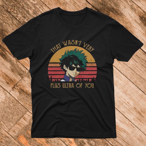 That Wasn't Very Plus Ultra of You T Shirt
