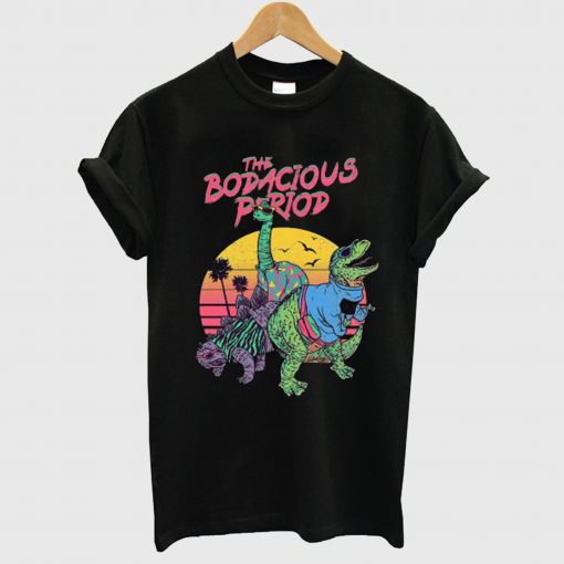 The Bodacious T Shirt