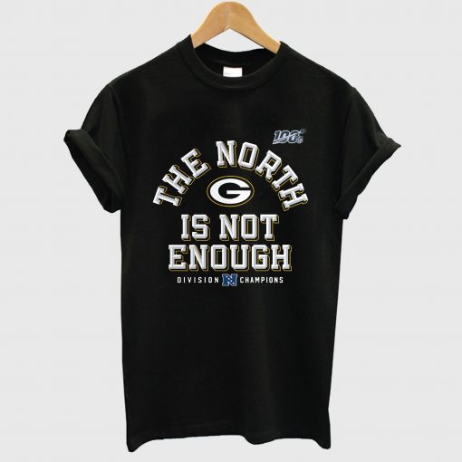 The North is Not Enough Packers T Shirt