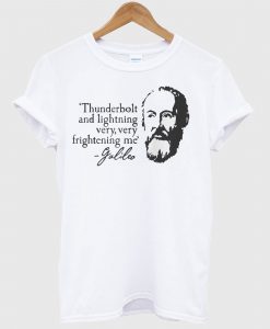 Thunderbolt And Lightning Very Frightening Me Galileo T Shirt