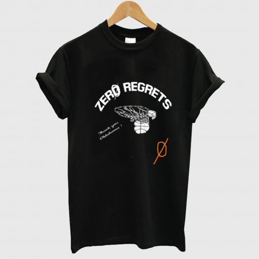 Zero Regrets T Shirt