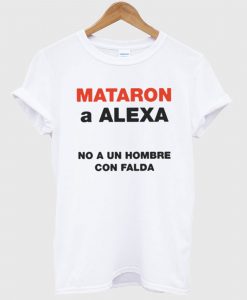 Bad Bunny Mataron a Alexa T Shirt