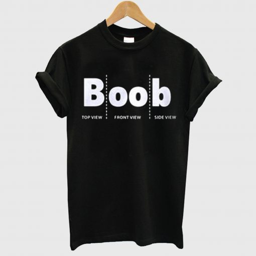Boob Top View Front View Side View T Shirt