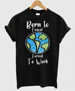 Forced To Work T Shirt
