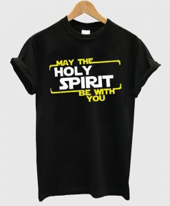 Holy Spirit With You T Shirt
