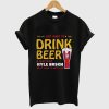 I just want to drink beer and watch my Kyle Busch beat your team’s T Shirt