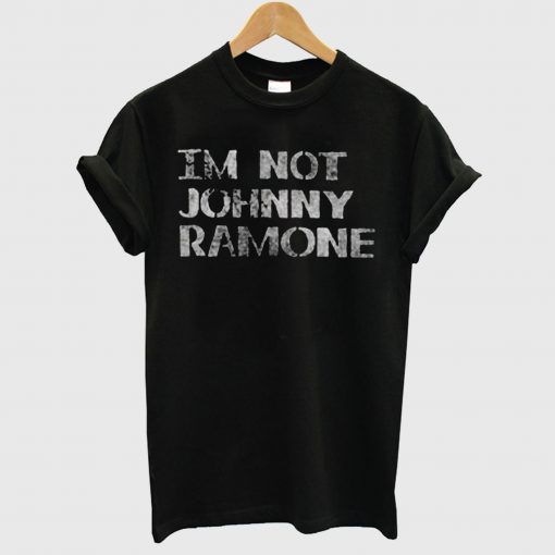 I’m Not Johnny Ramone T Shirt