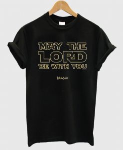 May The Lord T Shirt