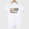 Melanin Poppin New T Shirt