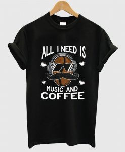 Music And Coffee T Shirt
