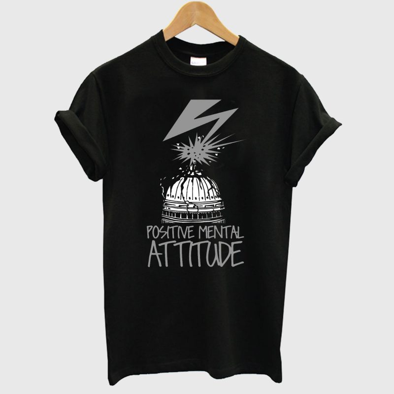Positive Mental Attitude PMA Bad Brains Quote T Shirt