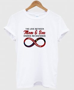 The Love Between Mom And Son Knows No Distance Proud Marine Mom T Shirt