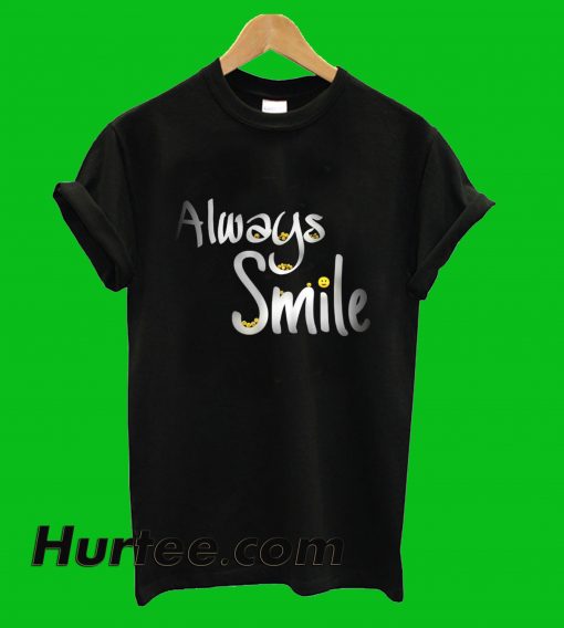 Always Smile T-Shirt