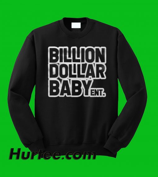 Billion Dollar Baby Sweatshirt